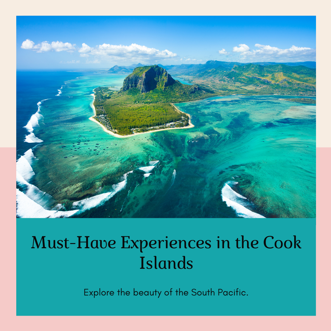 Must-Have Experiences in the Cook Islands